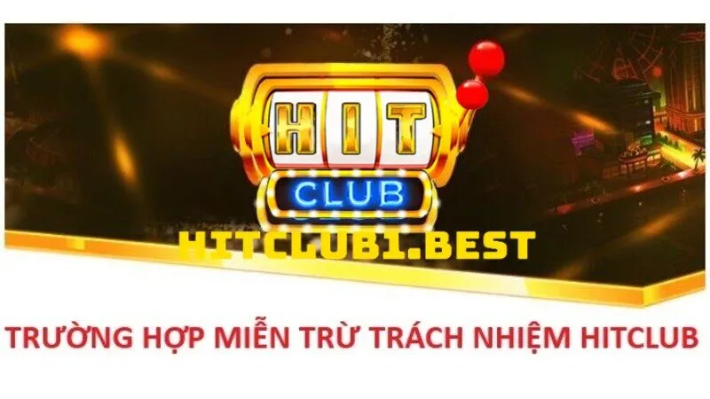 Lưu ý về Miễn trừ trách nhiệm Hitclub